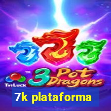 7k plataforma